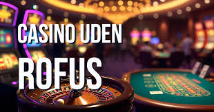 Casino Uden ROFUS En Ny Æra af Spil
