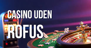 Opdag de Bedste Casinoer Uden Om Rufus